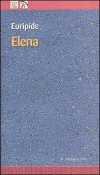 Elena - Euripide - Libro Il Nuovo Melangolo 2004, Teatro stabile di Genova | Libraccio.it