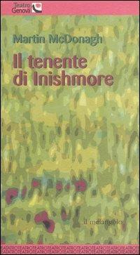 Il tenente di Inishmore - Martin McDonagh - Libro Il Nuovo Melangolo 2004, Teatro stabile di Genova | Libraccio.it