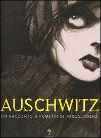 Auschwitz - Pascal Croci - Libro Il Nuovo Melangolo 2004, Fuori collana | Libraccio.it