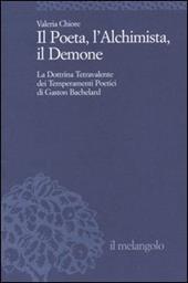 Il Poeta, l'Alchimista, il Demone. La dottrina tetravalente dei temperamenti poetici di Gaston Bachelard