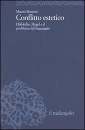 Conflitto estetico. Hölderlin, Hegel e il problema del linguaggio