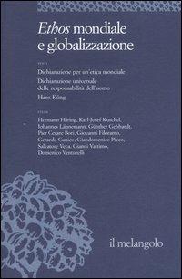 Ethos e poiesis. Vol. 7: Ethos mondiale e globalizzazione.  - Libro Il Nuovo Melangolo 2006, Università | Libraccio.it