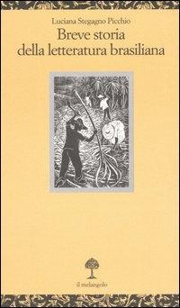 Breve storia della letteratura brasiliana - Luciana Stegagno Picchio - Libro Il Nuovo Melangolo 2005, Opuscula | Libraccio.it