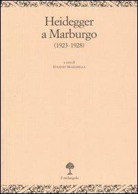 Heiddeger a Marburgo (1923-1928)  - Libro Il Nuovo Melangolo 2006, Opera | Libraccio.it