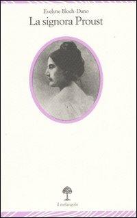 La signora Proust - Évelyne Bloch-Dano - Libro Il Nuovo Melangolo 2006, Lecturae | Libraccio.it