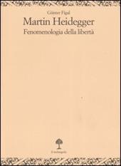 Martin Heidegger. Fenomenologia della libertà