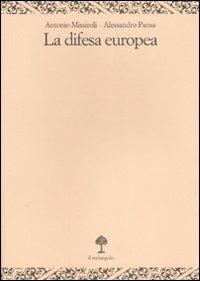 La difesa europea - Antonio Missiroli, Alessandro Pansa - Libro Il Nuovo Melangolo 2007, Opera | Libraccio.it