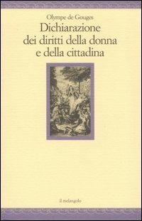 Dichiarazione dei diritti della donna e della cittadina - Olympe de Gouges - Libro Il Nuovo Melangolo 2007, Nugae | Libraccio.it