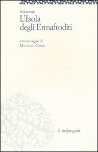 L' isola degli ermafroditi - Anonimo - Libro Il Nuovo Melangolo 2007, Itinera | Libraccio.it