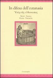 In difesa dell'eutanasia. Stoici. Seneca. Hume. Nietzsche