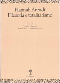 Hannah Arendt. Filosofia e totalitarismo  - Libro Il Nuovo Melangolo 2007, Opera | Libraccio.it