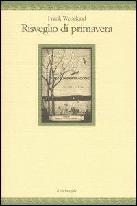 Risveglio di primavera - Frank Wedekind - Libro Il Nuovo Melangolo 2007, Nugae | Libraccio.it