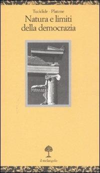 Natura e limiti della democrazia - Tucidide, Platone - Libro Il Nuovo Melangolo 2008, Opuscula | Libraccio.it