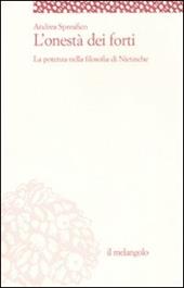 L' onestà dei forti. La potenza nella filosofia di Nietzsche