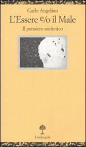 L' essere e/o il male. Il pensiero antitetico
