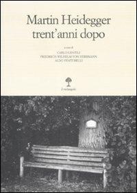 Martin Heidegger trent'anni dopo  - Libro Il Nuovo Melangolo 2009, Opera | Libraccio.it