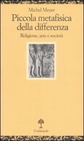 Piccola metafisica della differenza. Religione, arte e società