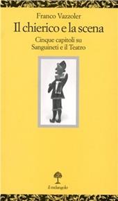 Il chierico e la scena. Cinque capitoli su Sanguineti e il teatro