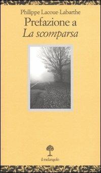 Prefazione a «La scomparsa» - Philippe Lacoue-Labarthe - Libro Il Nuovo Melangolo 2009, Opuscula | Libraccio.it
