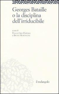 Georges Bataille o la disciplina dell'irriducibile  - Libro Il Nuovo Melangolo 2010, Itinera | Libraccio.it