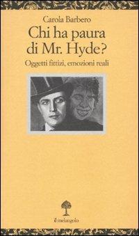 Chi ha paura di Mr. Hyde? Oggetti fittizi, emozioni reali - Carola Barbero - Libro Il Nuovo Melangolo 2010, Opuscula | Libraccio.it
