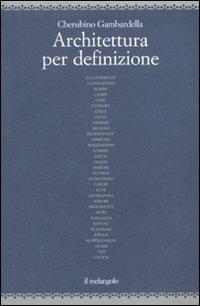 Architettura per definizione - Cherubino Gambardella - Libro Il Nuovo Melangolo 2010, Pensare architettura | Libraccio.it