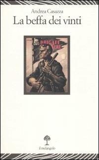 La beffa dei vinti - Andrea Casazza - Libro Il Nuovo Melangolo 2010, Lecturae | Libraccio.it