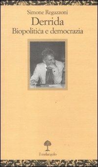 Derrida. Biopolitica e democrazia - Simone Regazzoni - Libro Il Nuovo Melangolo 2012, Opuscula | Libraccio.it