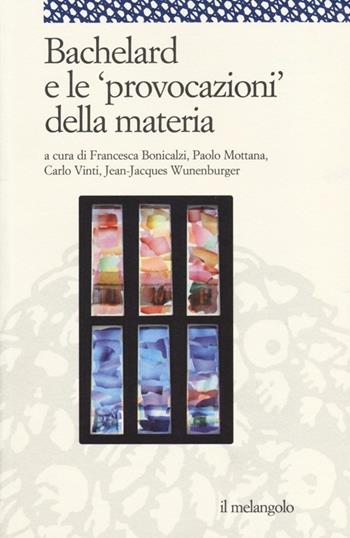 Bachelard e le «provocazioni» della materia  - Libro Il Nuovo Melangolo 2013, Itinera | Libraccio.it