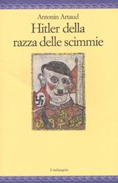 Hitler della razza delle scimmie. Sulla deportazione e altri scritti