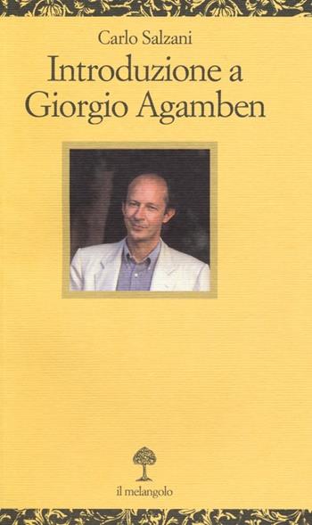 Introduzione a Giorgio Agamben - Carlo Salzani - Libro Il Nuovo Melangolo 2013, Opuscula | Libraccio.it