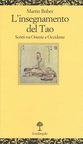 L' insegnamento del tao. Scritti tra Oriente e Occidente