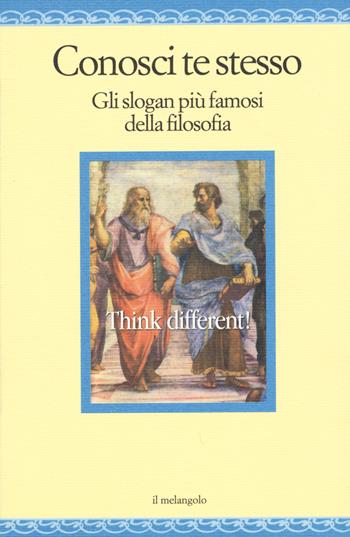 Conosci te stesso. Gli slogan più famosi della filosofia  - Libro Il Nuovo Melangolo 2015, Nugae | Libraccio.it