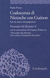 Coalescenza di Nietzsche con Guénon. Necessità del divenire II