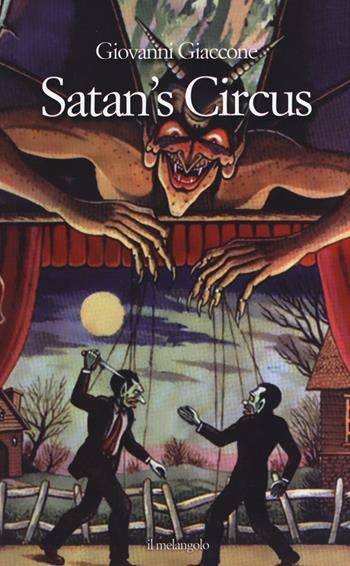 Satan's circus - Giovanni Giaccone - Libro Il Nuovo Melangolo 2014, Extra collana | Libraccio.it