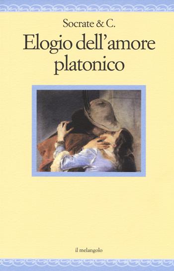 Elogio dell'amore platonico - Socrate & C - Libro Il Nuovo Melangolo 2015, Nugae | Libraccio.it