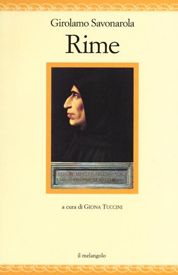 Rime - Girolamo Savonarola - Libro Il Nuovo Melangolo 2015, Nugae | Libraccio.it