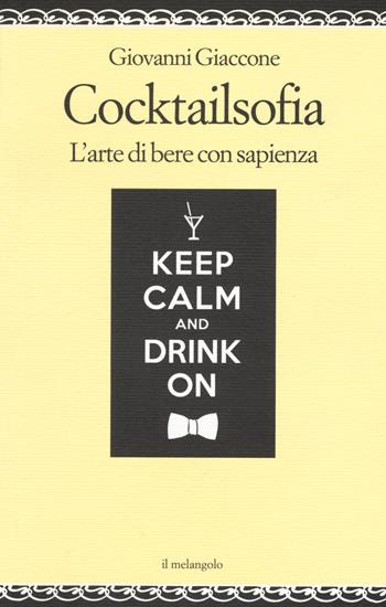 Cocktailsofia. L'arte di bere con sapienza - Giovanni Giaccone - Libro Il Nuovo Melangolo 2015, Nugae | Libraccio.it