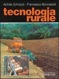 Tecnologia rurale. per geometri - Francesco Bonciarelli, Achille Grimaldi - Libro Calderini 1991 | Libraccio.it