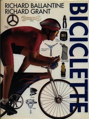 Biciclette - Richard Ballantine, Richard Grant - Libro Calderini 1992 | Libraccio.it