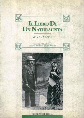 Il libro di un naturalista - William Henry Hudson - Libro Franco Muzzio Editore 1990, Il corvo e la colomba | Libraccio.it
