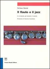 Il flauto e il jazz. Lo strumento, gli esecutori, il metodo