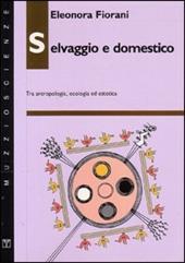 Selvaggio e domestico. Tra antropologia, ecologia ed estetica