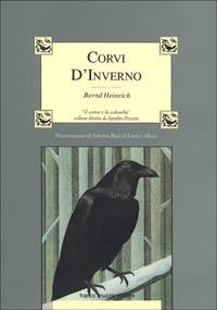 Corvi d'inverno - Bernd Heinrich - Libro Franco Muzzio Editore 1992, Il corvo e la colomba | Libraccio.it