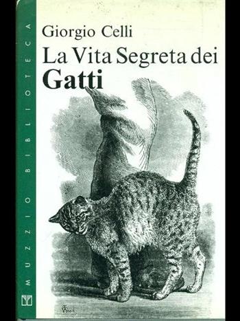 La vita segreta dei gatti - Giorgio Celli - Libro Franco Muzzio Editore 1994, Muzzio biblioteca | Libraccio.it