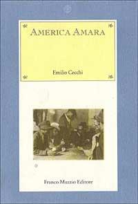 America amara - Emilio Cecchi - Libro Franco Muzzio Editore 1995, Nuova Aritroso | Libraccio.it