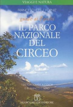 Il parco nazionale del Circeo - Cecilia Franceschetti, Cinzia Forniz - Libro Franco Muzzio Editore 1996, Scienze naturali | Libraccio.it