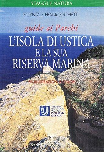 L'isola di Ustica e la sua riserva marina - Cinzia Forniz, Cecilia Franceschetti - Libro Franco Muzzio Editore 1997, Scienze naturali | Libraccio.it