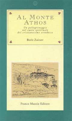 Al monte Athos. Un pellegrinaggio nel cuore spirituale del cristianesimo ortodosso - Boris Zaitsev - Libro Franco Muzzio Editore 1997, Nuova Aritroso | Libraccio.it