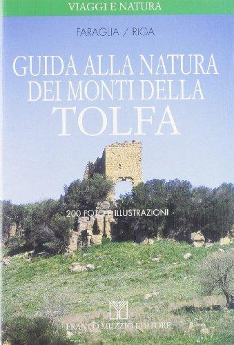 Guida alla natura dei monti della Tolfa - Elisabetta Faraglia, Francesco Riga - Libro Franco Muzzio Editore 1997, Scienze naturali | Libraccio.it